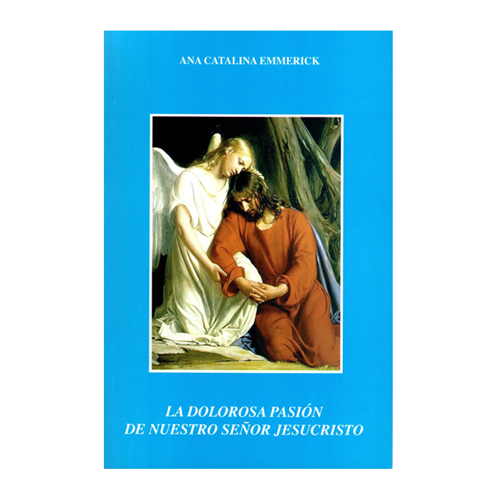<B>La Dolorosa Pasión de Nuestro Señor Jesucristo </B><p>
